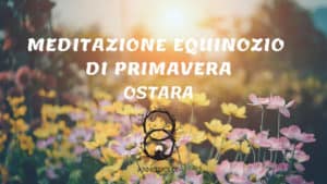 Meditazione di Ostara